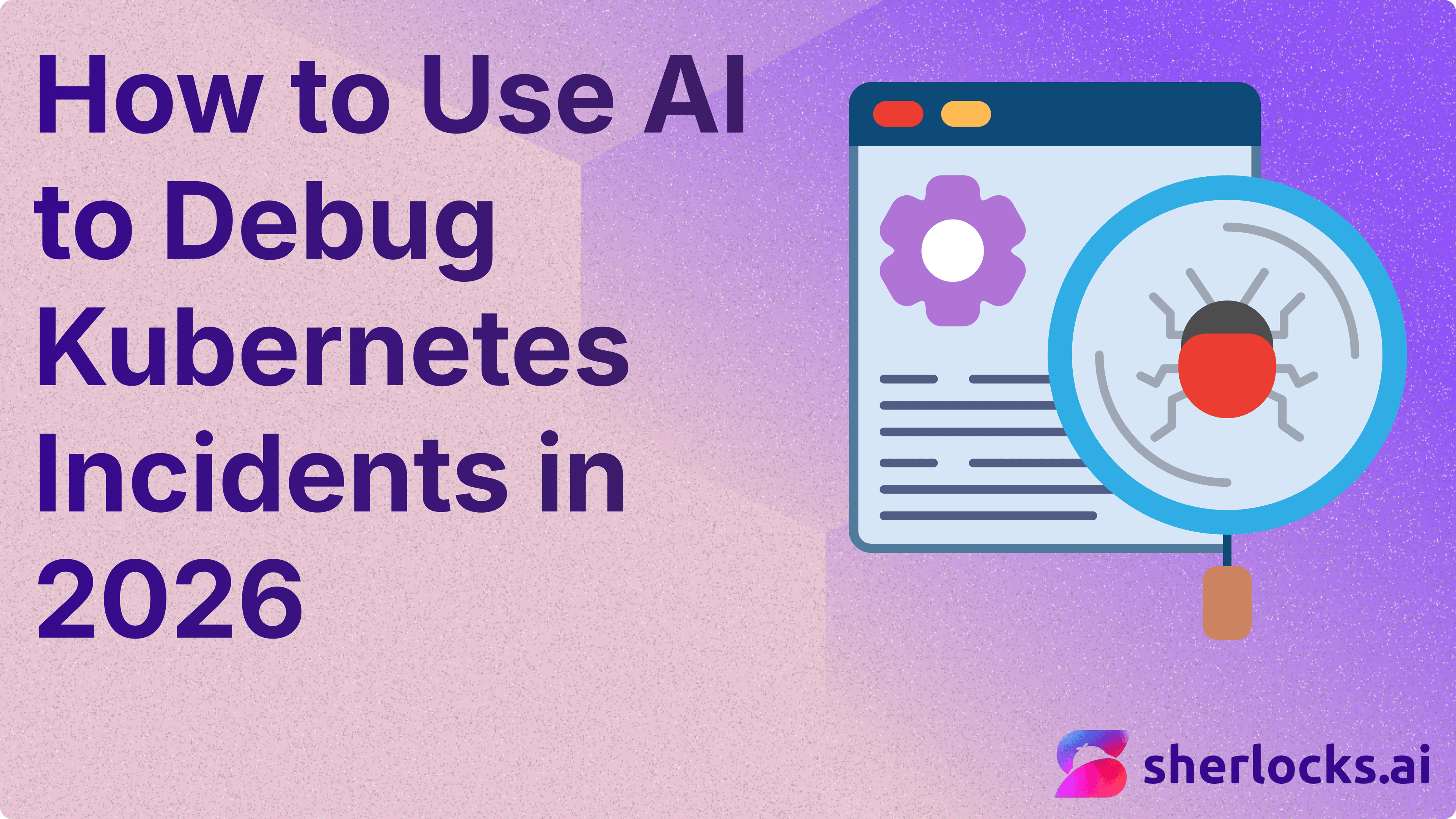 How to Use AI to Debug Kubernetes Incidents in 2026